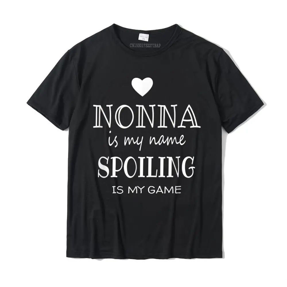Nonna Is My Name Funny Shirt Gifts For Grandma T-Shirt Tops Rife Design Cotton Male Tshirts Summer |