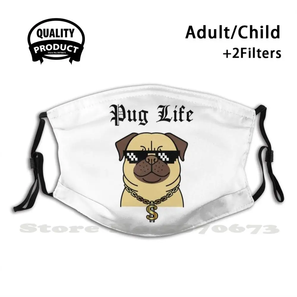 

Анти-Пылевой фильтр для мопса Life - Dog Thug Life для мужчин женщин мужчин детей девочек мальчиков подростков маски для рта собака мопса молодой Худ