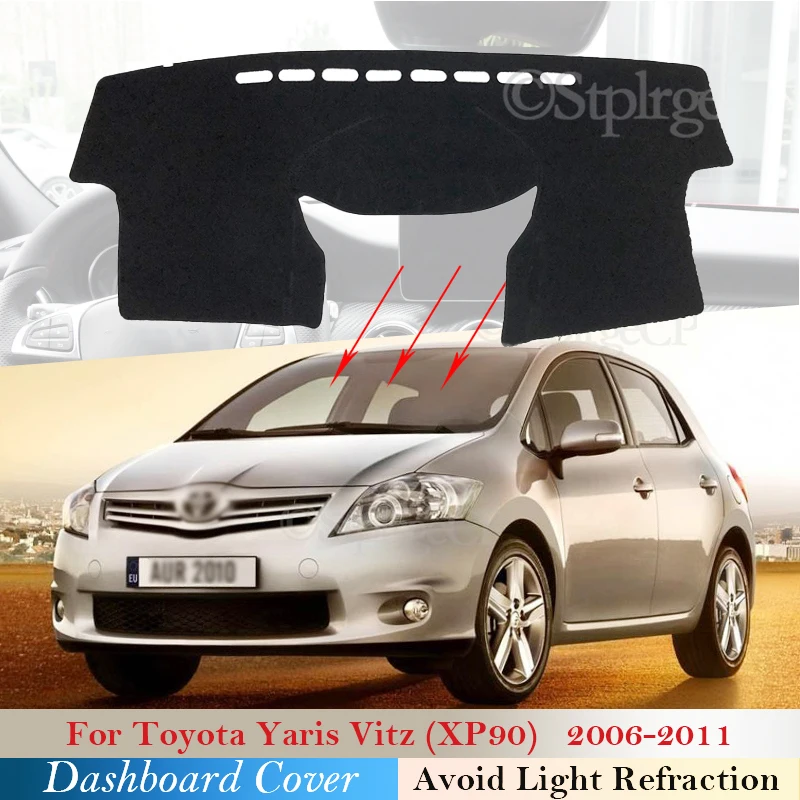 

Защитная накладка на приборную панель для Toyota Yaris Vitz XP90 2006 ~ 2011, автомобильные аксессуары, панель управления 2010 2009 2008