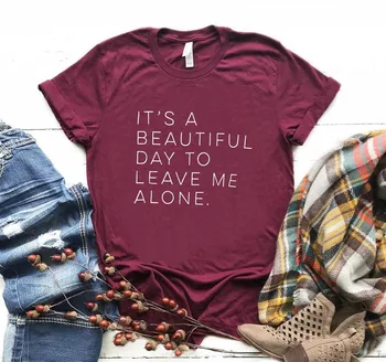 

It's A Beautiful Day To Leave Me Alone Letter Print T Shirt Women Short Sleeve O Neck Loose Tshirt 2020 Summer Tee Shirt Tops