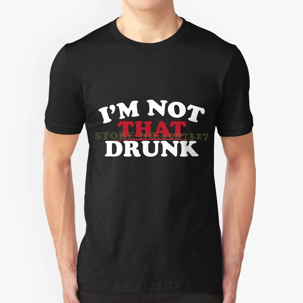 I'm Not That Drunk Funny Drinking футболки для мужчин и женщин | Мужская одежда