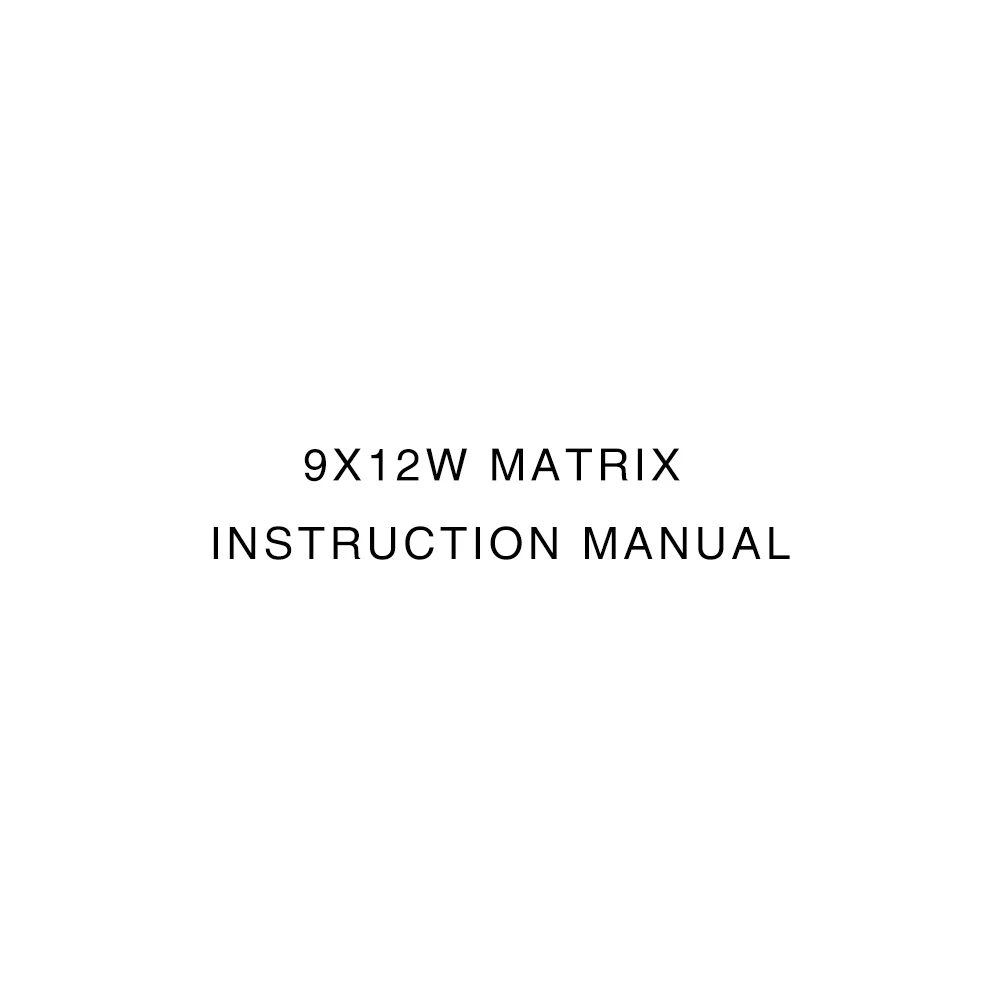 

9x12w matrix Instruction manual