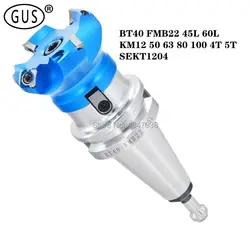 Face Milling Cutter KM12 50 63 80 100 4T 5T+BT40 FMB22 Tool Holder CNC Milling, Suitable For SEKT1204 Aluminum Alloy Inserts