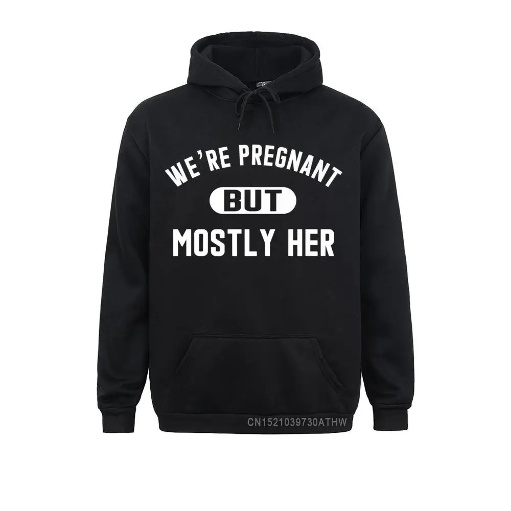 

Mens New Dad Pregnancy Announcement Pregnant But Mostly Her Hoodies Father Day Men Sweatshirts Camisa Hoods Funky