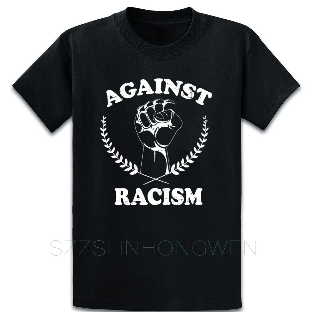 

Against Racism T Shirt Basic Solid Short Sleeve Spring Loose New Fashion Printed Euro Size Over Size S-5XL Normal Shirt