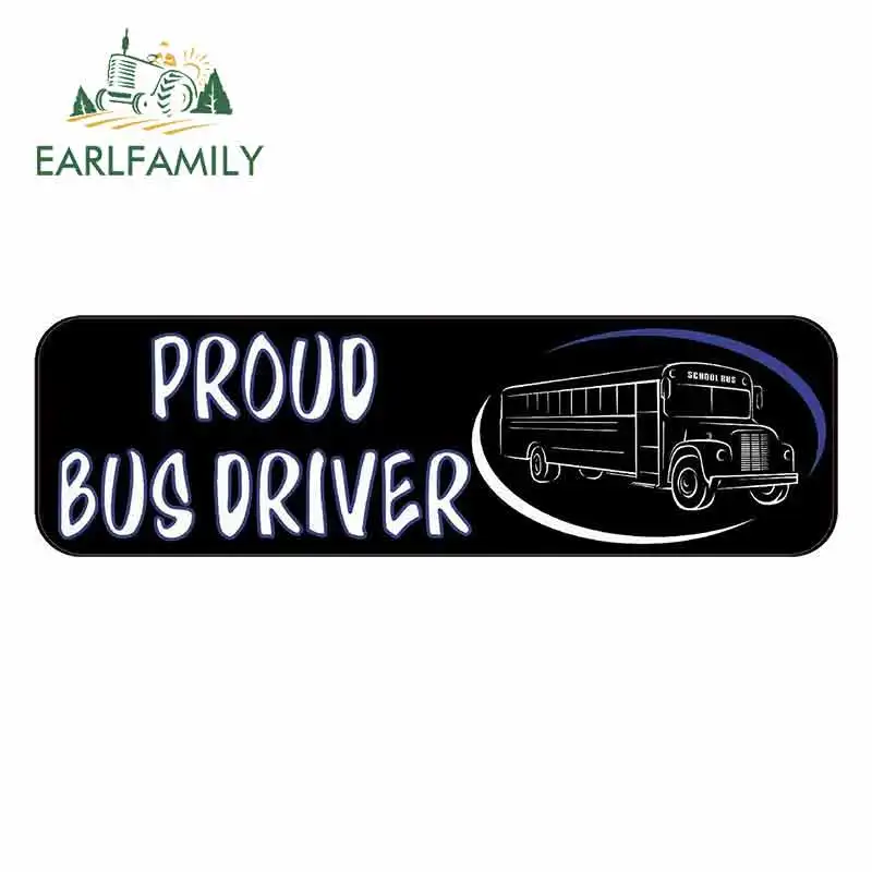 

EARLFAMILY 15cm x 3.6cm for Proud Bus Driver Logo Funny Car Stickers Vinyl Sunscreen RV VAN Fine Decal JDM Car Accessories
