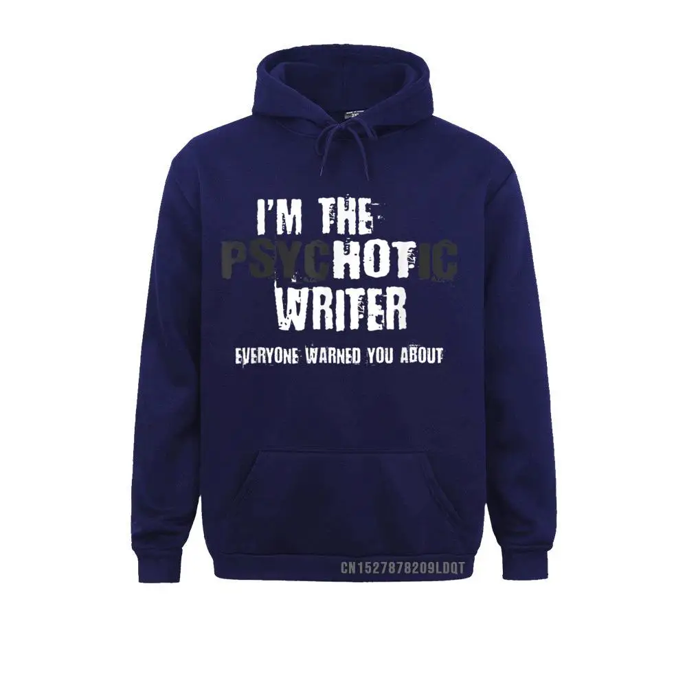 I'm The Hot Psychotic Writer Warning Funny Gift Author Books T-Shirt__B10899 Fall Hoodies Long Sleeve Europe Clothes Graphic Sweatshirts I'm The Hot Psychotic Writer Warning Funny Gift Author Books T-Shirt__B10899navy