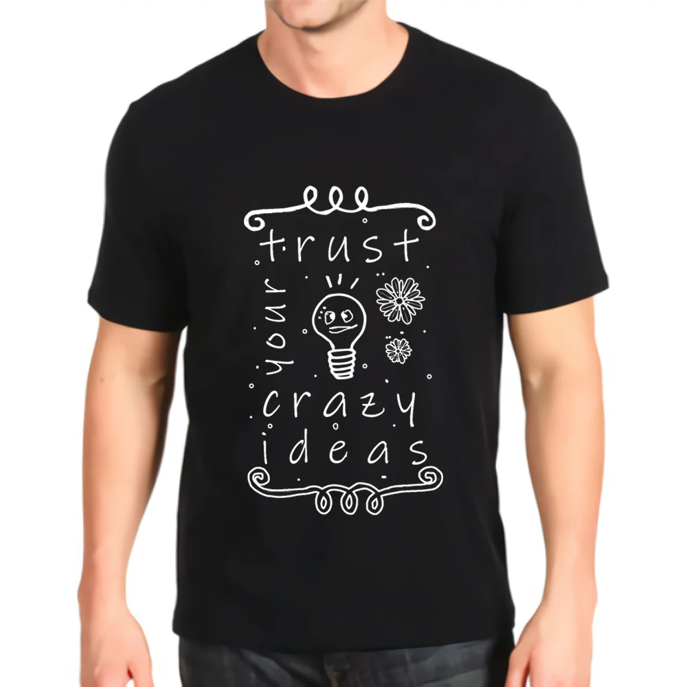 Новая модная футболка с принтом trust your crazy ideas индивидуальные футболки мужские