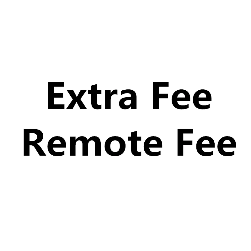 

For After Service Extra Fee Remote Fee Only (No Need Send)