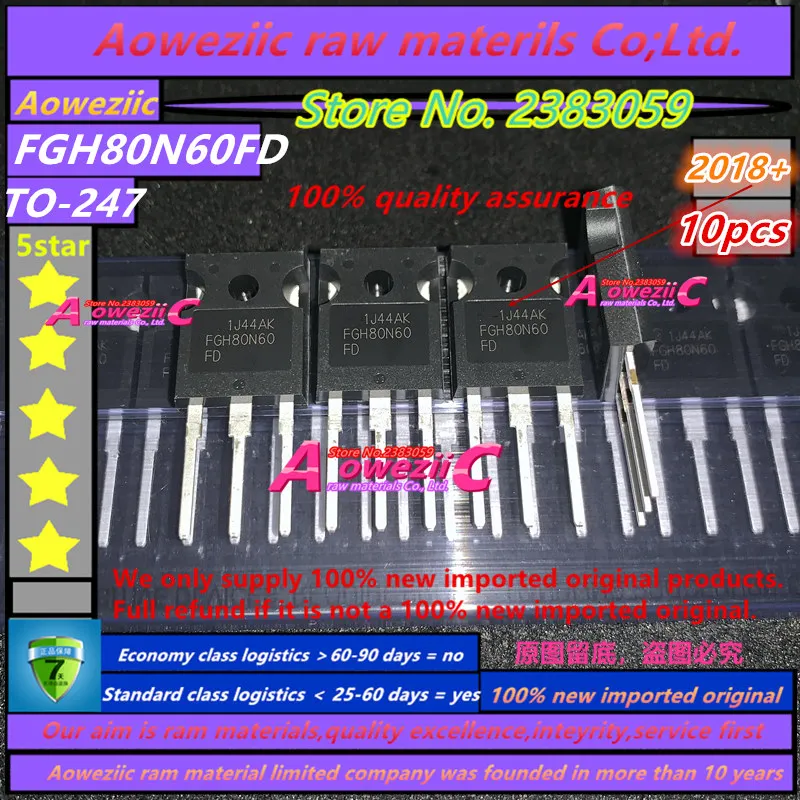 Aoweziic 2018 + 100 новый импортный оригинальный FGH80N60FDTU FGH80N60FD FGH80N60 TO-247 IGBT высокомощная