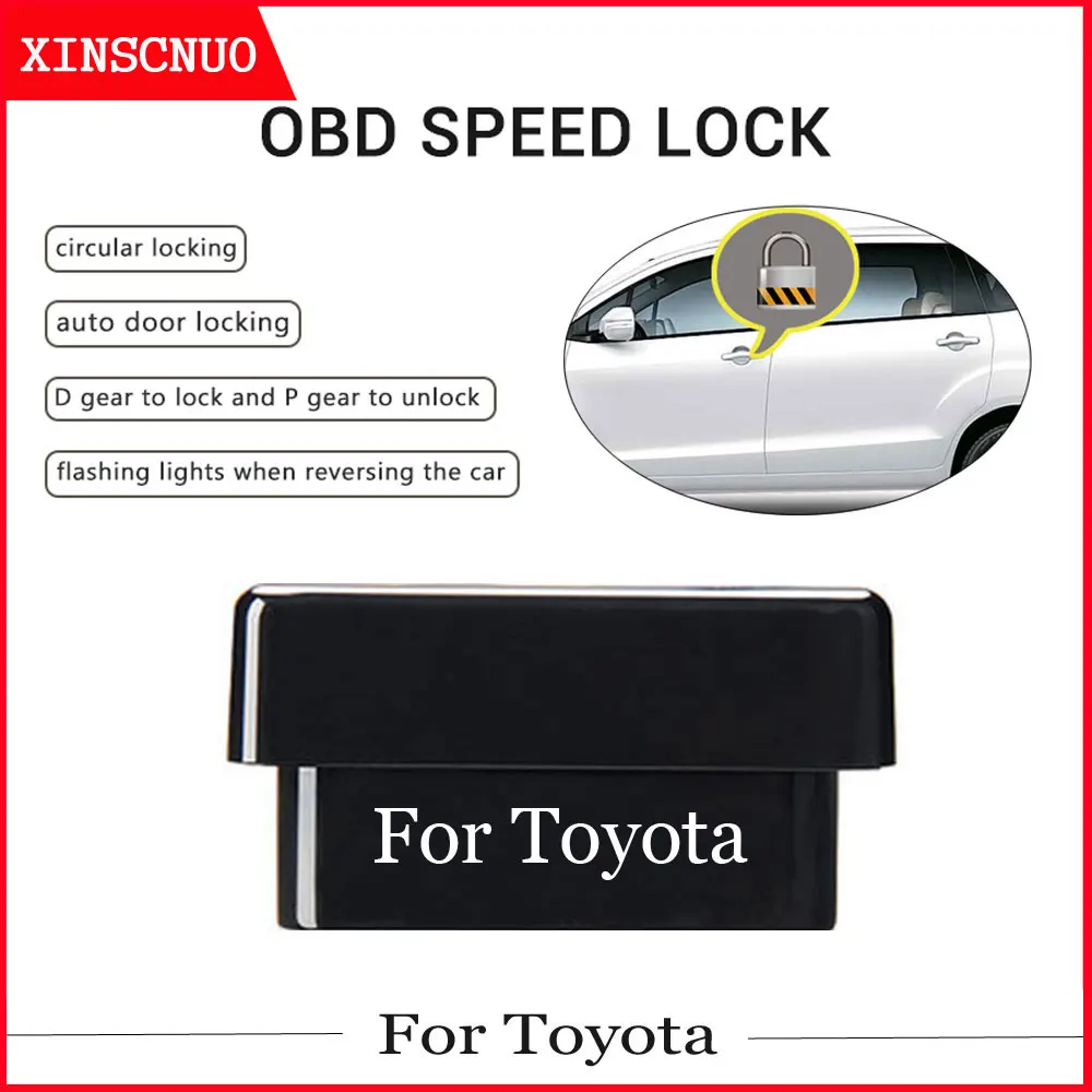 

Car OBD Speed Lock Plug And Play For Toyota Corolla/Prius/Auris/RAV4/Camry/Yaris/Land Cruiser/Prado/Vios/CHR/Levin OBD Door Lock
