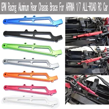 

new GPM Racing Aluminum Rear Chassis Brace For ARRMA 1/7 ALL-ROAD RC Car The Best Gift for your lover Развивающие игрушки