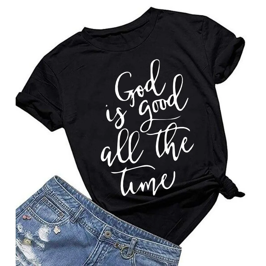 

God is Good all the Time Print Women tshirt O-Neck Casual t-Shirt For Lady Top Funny summer t shirt Top Tee Tumblr white/black