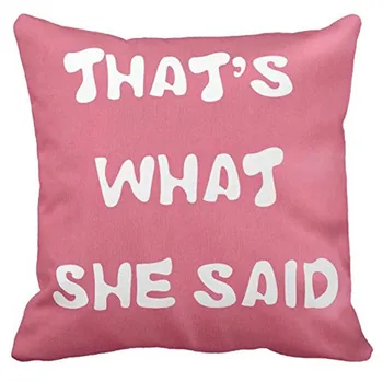 

That's What She Said Funny Quote Fun Saying Soft Cotton Polyester Decorative Home Decor Sofa Couch Desk Chair Bedroom Car Humor