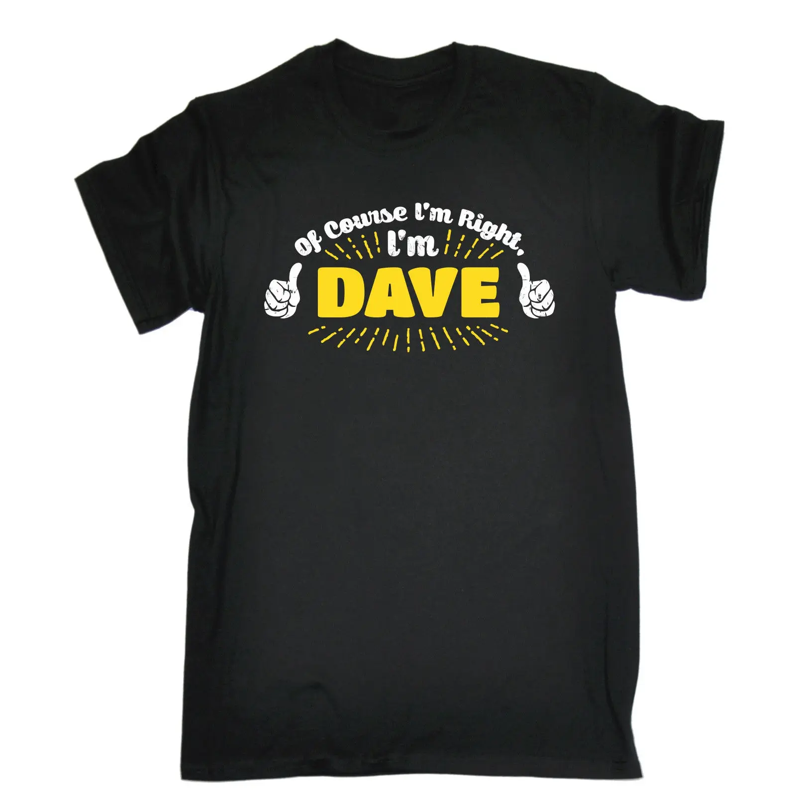 Конечно Im Right Dave футболка имя Давида персональный подарок на день рождения