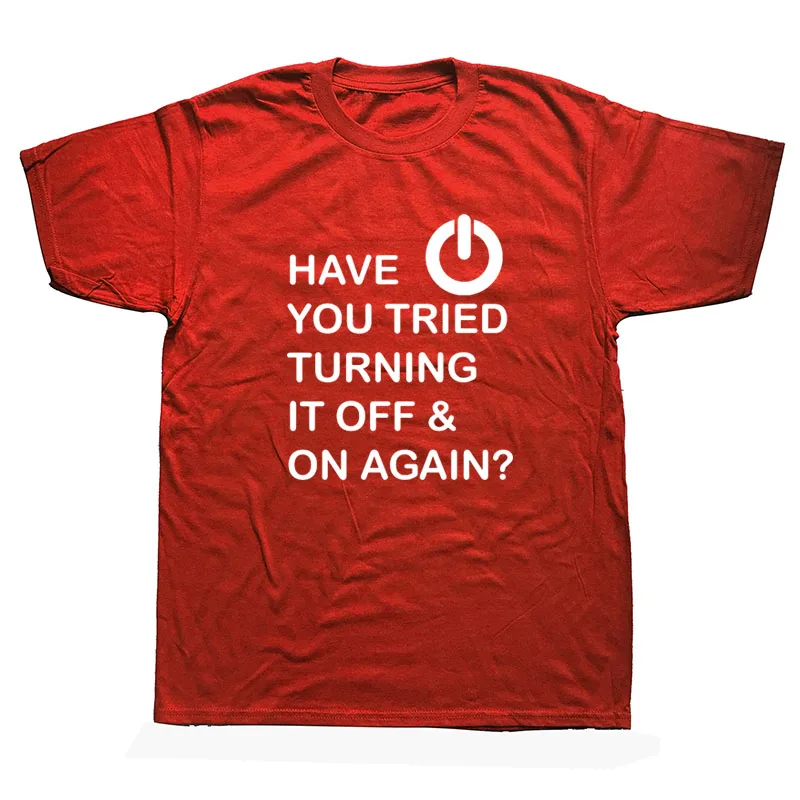Пробовали выключить и снова фотостудии распечатанный на компьютере с футболка для Для мужчин программист с круглым вырезом Забавный чудак, дурачок футболка - Цвет: Red