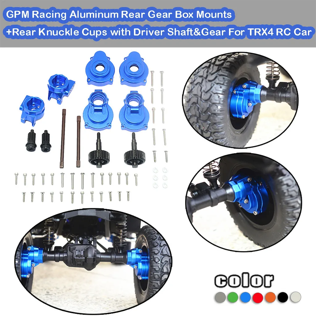 

GPM Racing Aluminum Rear Gear Box Mounts+Rear Knuckle Cups with Driver Shaft&Gear For Traxxas TRX4 RC Car Accessory RC Car Parts