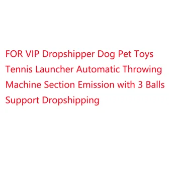 

FOR VIP Dropshipper Dog Pet Toys TennisThrowing Machine with 3 Balls Support Dropshipping