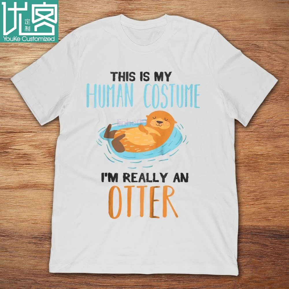 

2019 Brand This Is My Human Custome I'm Really An Otter men t-shirt