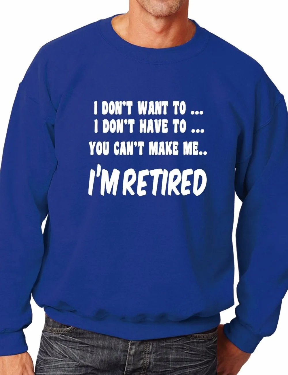 

I Won't I'm Retired Funny Retirement Gift Unisex Sweatshirt Birthday Gift-E101
