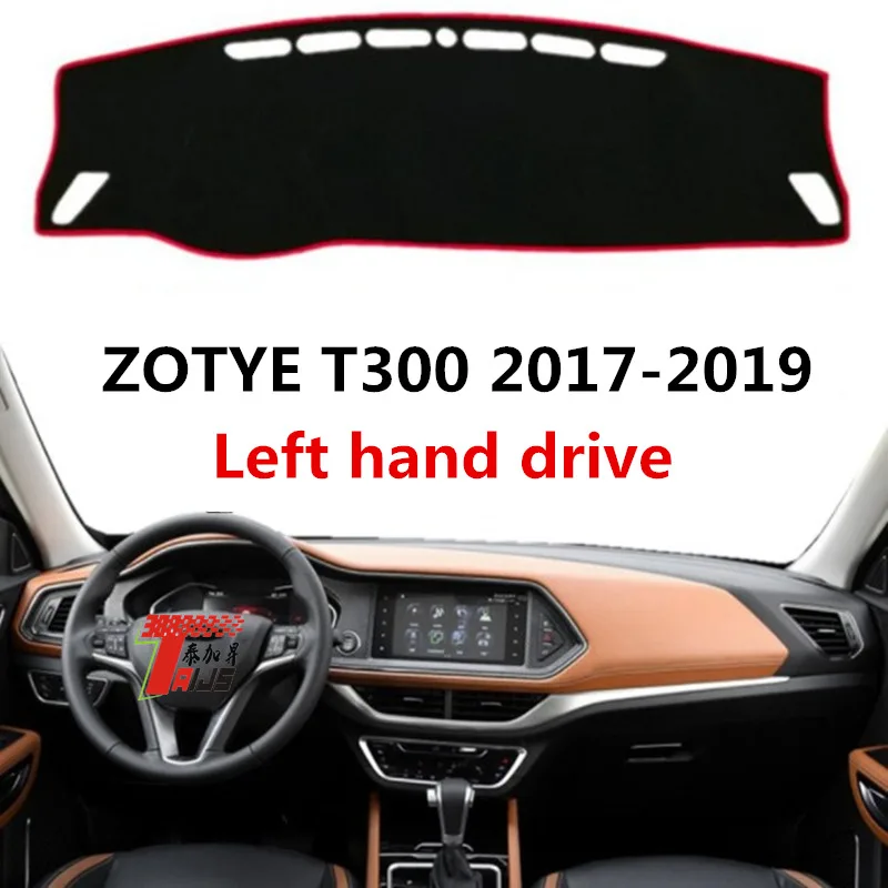 Taijs левосторонняя накладка приборной панели автомобиля для ZOTYE T300- анти UVht солнцезащитный коврик для приборной панели автомобиля для ZOTYE T300 17-19