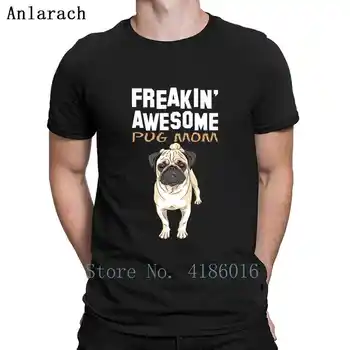

Freaking Awesome Pug Mom T Shirt Breathable Designing Tee Shirt Crew Neck Original Family Interesting Summer Shirt