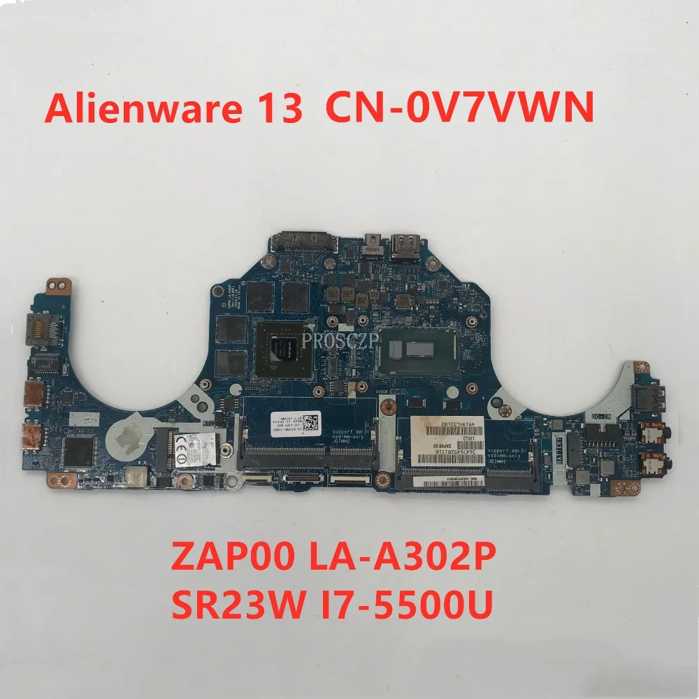 Для Alienware 13 M13X Материнская плата ноутбука CN-0V7VWN 0V7VWN V7VWN ZAP00 LA-A302P с SR23W I7-5500U Процессор совместимость