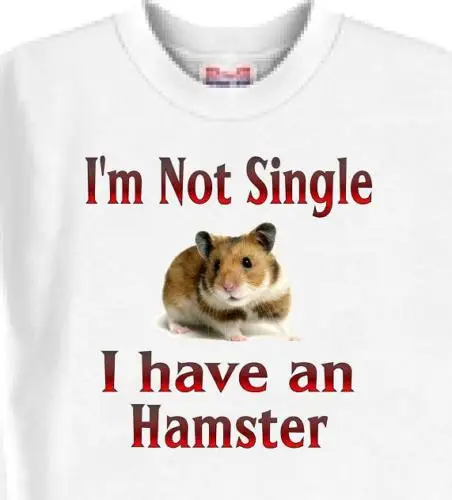 Dog T Shirt - I'm Not Single I Have A Hamster Adopt Animal Cat Men Women # 23 Cartoon t shirt men Unisex New Fashion tshirt | Мужская