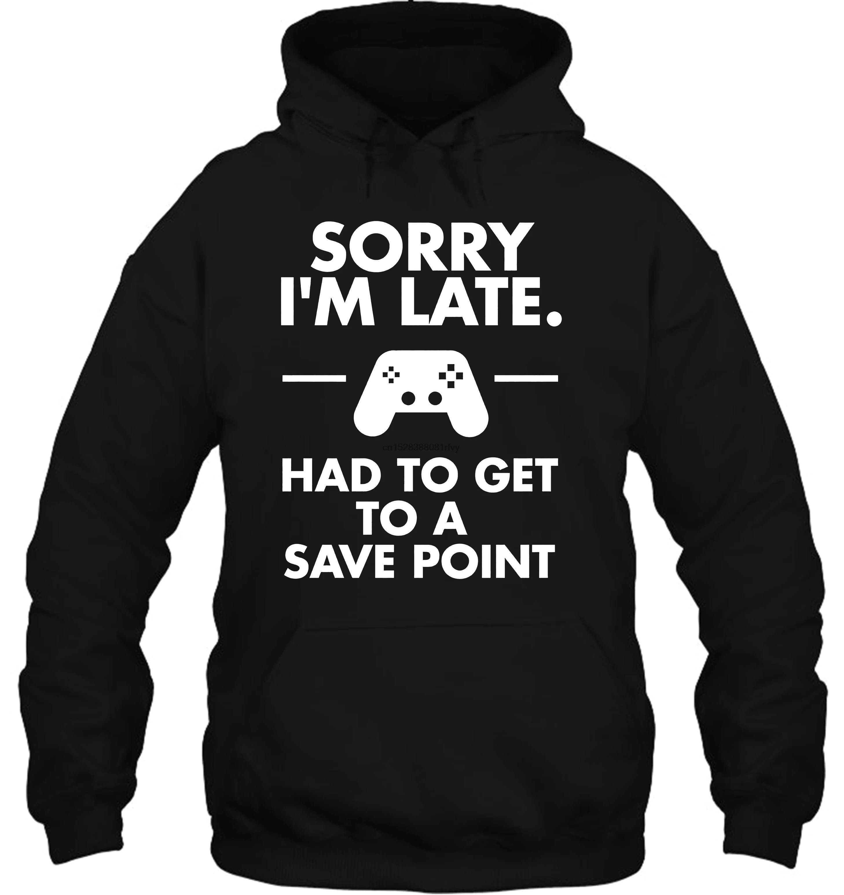 Мужская толстовка с капюшоном Sorry Im Late Gamer Funny Gaming Geek Im должны были получить Популярные безрукавные футболки женская уличная одежда