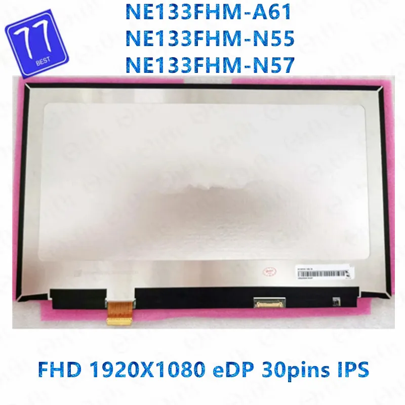 

NE133FHM-A61 NE133FHM-N55 NE133FHM-N57 IPS eDP 30-контактный 1920X1080 светодиодный экран для ноутбука матрица NE133FHM 100% DCI-P3