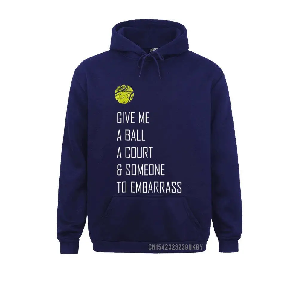 Dominant Men Sweatshirts Long Sleeve Tennis Shirt Give Me A Ball Funny Cute Sports Gift__A10275 Hoodies Comics Sportswears Tennis Shirt Give Me A Ball Funny Cute Sports Gift__A10275navy