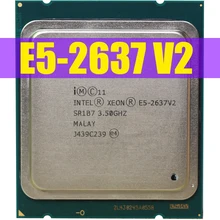 Процессор Intel Xeon 3,50 ГГц, 15 Мб, 130 Вт, 4 ядра, LGA2011, 2637, V2, процессор E5 2637V2, бесплатная доставка, оригинальный процессор E5 V2