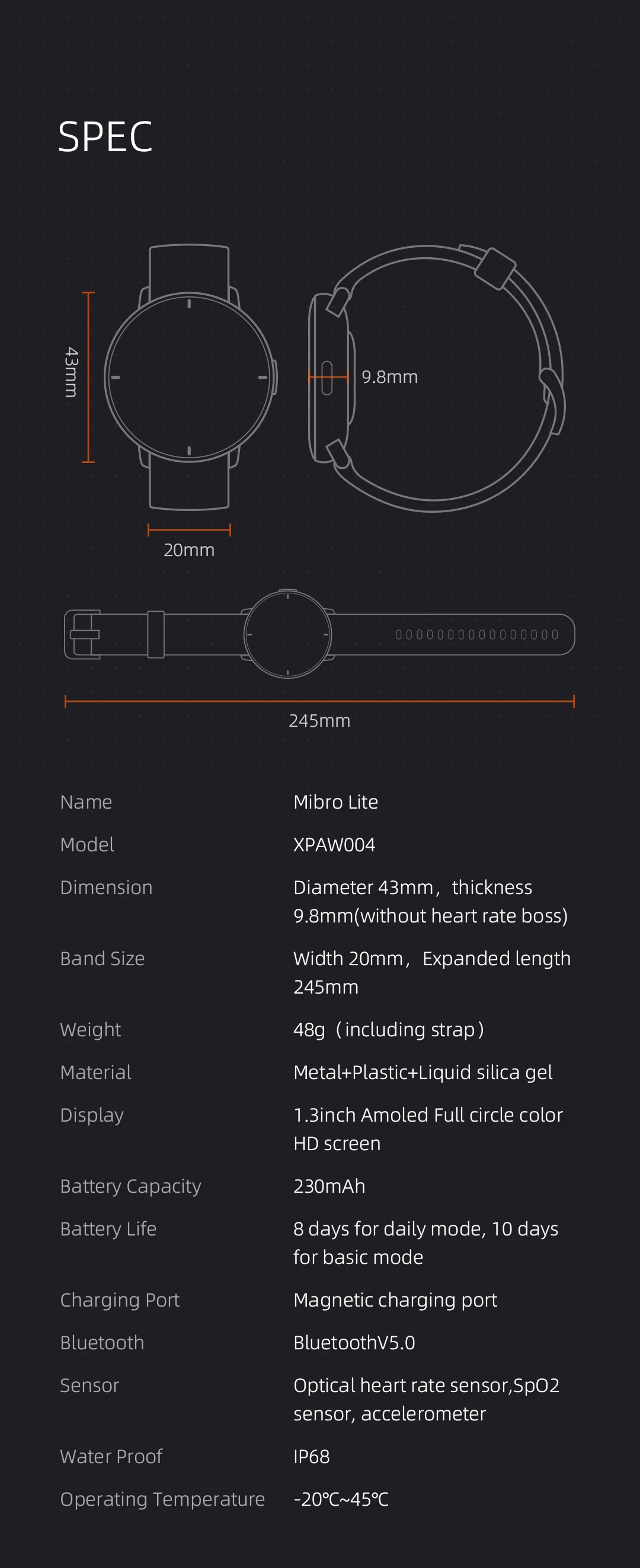 MIBRO LITE, UNE MONTRE CONNECTÉE ABORDABLE AVEC UN ÉCRAN AMOLED HD ET SUIVI DU NIVEAU DE STRESS
Écran AMOLED HD de 1,3 pouce - Résolution de 360 x 360 p - Alertes d'appel, de message et de notification - Résistance à l'eau IP68 - Capteur de fréquence cardiaque 24h/24 et 7j/7 - Surveillance du sommeil - Niveau de SpO2 - Suivi des activités quotidiennes - 14 modes sportifsMiBro Lite, le véritable reflet de votre force. l'édition Lite, qui bénéficie désormais d'un certain nombre d'améliorations, comme son écran AMOLED HD.Elle est également dotée d'un système de surveillance de la fréquence cardiaque, d'une mesure de la SpO2, de 15 modes de sport et d'une autonomie pouvant atteindre 10 jours, le tout enveloppé dans un corps ultra-fin avec une résistance à l'eau IP68.ÉCRAN AMOLED HD DE 1,3 POUCE
Avec une incroyable résolution HD de 360 x 360 pixels, le grand écran AMOLED de 1,3 pouce de la MiBro Lite affiche une qualité exceptionnelle, avec une netteté visuelle sans précédent . Il est également parfaitement lisible, même en plein soleil, ce qui vous permet de consulter l'heure et toutes vos données de santé et de fitness où que vous soyez. Adaptez-la à votre humeur, à votre tenue ou à une occasion spéciale grâce à une myriade de designs de cadran.Mibro Lite Watch est également livrée avec un confortable bracelet en silicone de couleur noire. Cependant, vous pouvez facilement le remplacer par un bracelet universel qui vous permet d'adapter votre Mibro à différentes situations sociales.14 MODES SPORT POUR VOUS AIDER À DONNER LE MEILLEUR DE VOUS-MÊME
Aidez-vous à vous améliorer avec la Mibro Lite et ses 15 modes de sport, qui permettent de suivre vos temps, votre fréquence cardiaque, les calories brûlées et plus encore. Ils comprennent : course en extérieur, course sur tapis, marche, vélo en extérieur, vélo stationnaire, trekking, randonnée, yoga, basket-ball, tennis, badminton, football, elliptique, musculation et entraînement libre.RÉSISTANCE À L'EAU IP68
Un autre avantage de la MiBro Lite Watch est que vous pouvez vous laver les mains en la portant ou courir sous la pluie sans craindre de l'endommager, car la certification IP68* la protège contre l'eau et la poussière, donc rien ne viendra entraver vos activités de plein air!