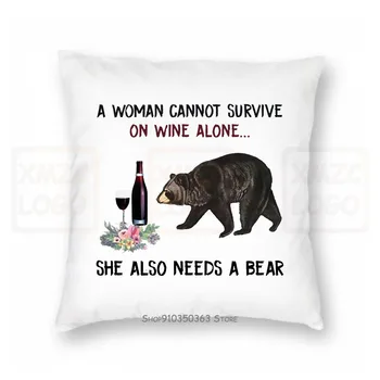 

A Woman Cannot Survive On Wine Alone She Also Needs A Bear Atmungsaktives Women Men Pillow case