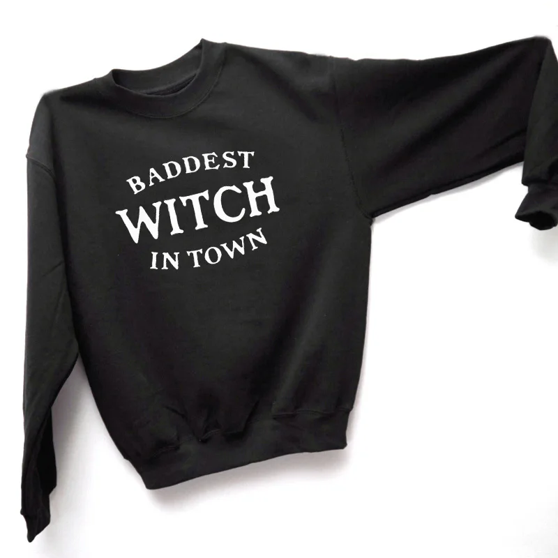 Baddest Witch In Town Толстовка забавная классная Девушка Crewneck черные толстовки женские с буквенным принтом подарок на Хэллоуин теплая одежда Прямая поставка