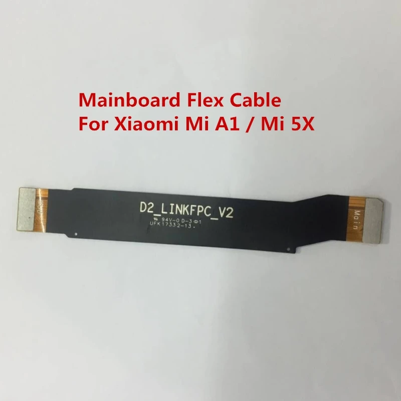 

Mainboard Flex Cable For Xiaomi Mi A1/ 5X Main Board Motherboard Connect LCD Flex Cable Ribbon MiA1 Mi5X Repair Spare Parts