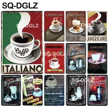 [SQ-DGLZ] американская Жестяная Табличка для кафе Настенный декор Italiano металлические поделки капучино плащи эспрессо Арт плакат кофе латте металлический знак