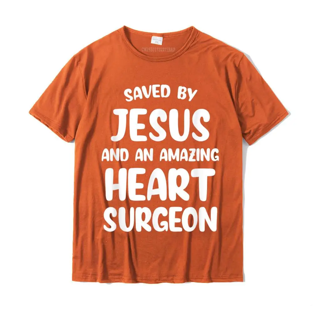 Summer T Shirt for Men Camisa Summer/Autumn Tops T Shirt Short Sleeve Hip Hop Crazy T-Shirt Round Neck Cotton Free Shipping Saved By Jesus And An Amazing Heart Surgeon Bypass Surgery T-Shirt__24690 orange