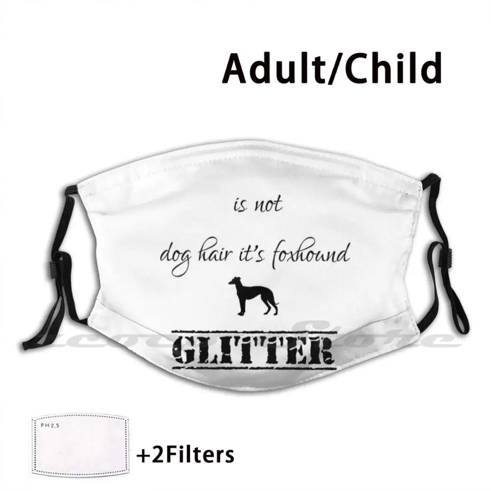 

Is Not Dog Hair It's Foxhound Glitter Mask Adult Child Washable Pm2.5 Filter Logo Creativity Doberman Is Not Dog Hair Its