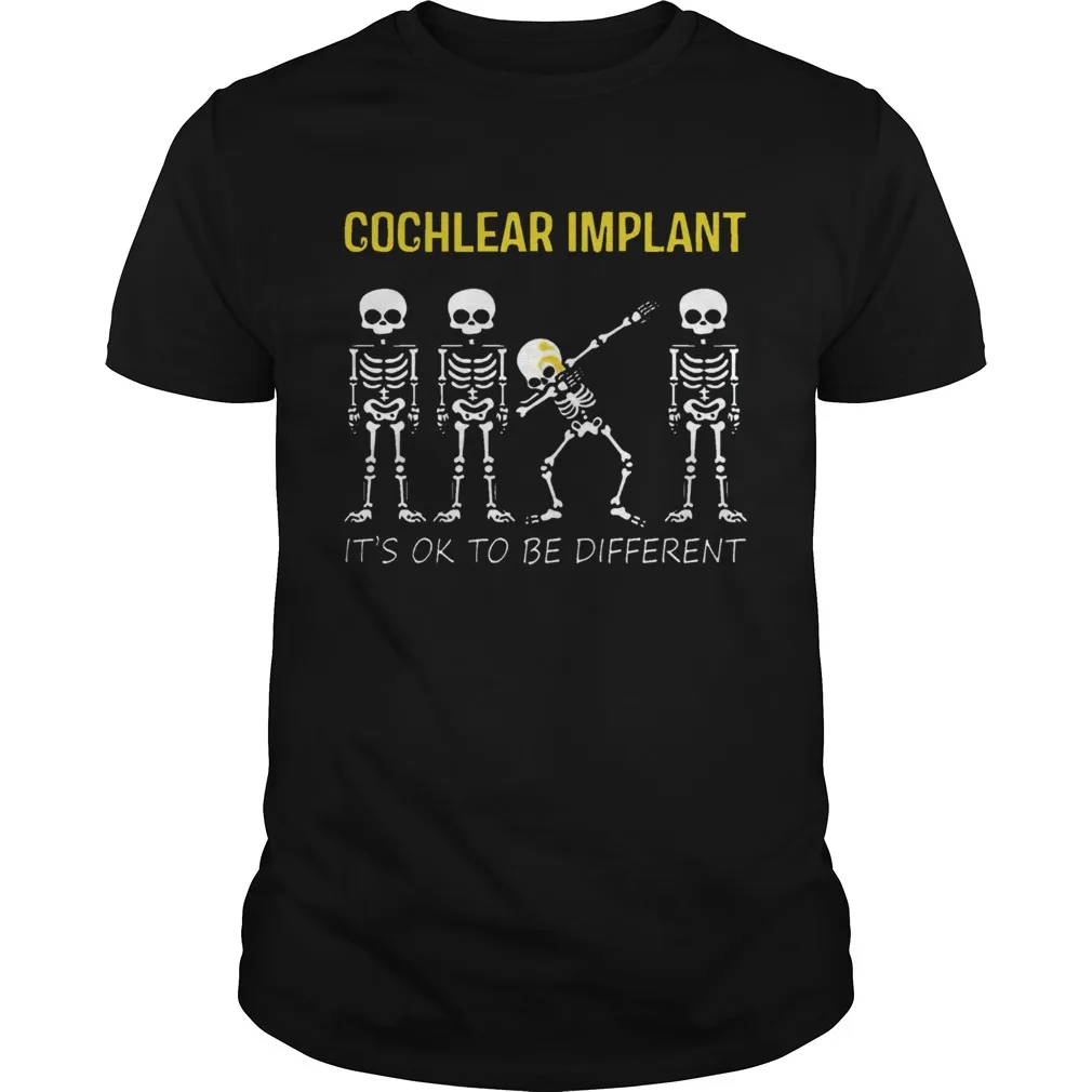 

Dabbing Skeleton Cochlear Implant Its Ok To Be Different Shirt