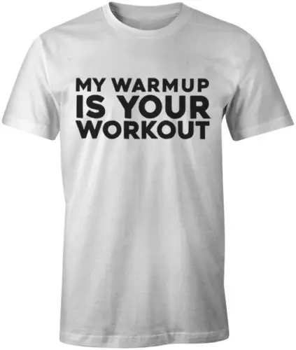 My Warmup Is Your Workout забавная футболка для тренировок бодибилдинга тренажерного зала