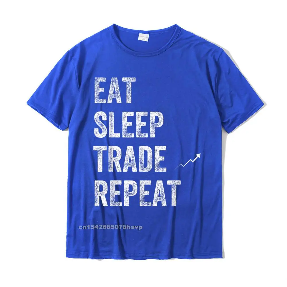Prevailing Camisa Classic Short Sleeve Tshirts Labor Day Crewneck 100% Cotton Tops Shirt for Men Tops Tees Crazy Eat Sleep Trade Repeat Day Stock Trading T-Shirt - Trader__1814. blue