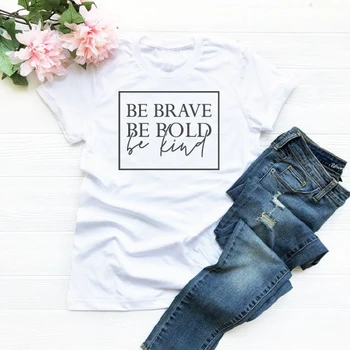 

Be Brave Be Bold Be Kind Women's Christian T-shirt Slogan Fashion Unisex Grunge Casual Tee