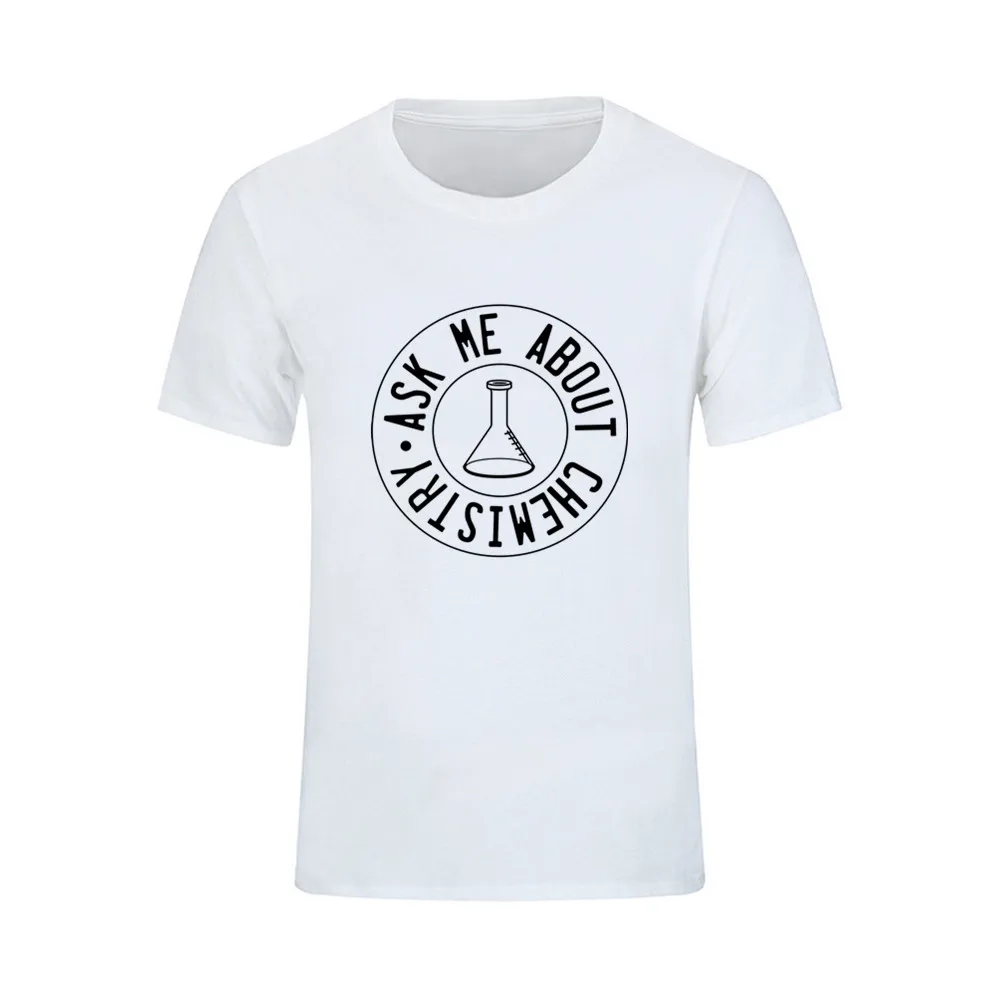 2020 Latest T Shirt Ask Me about Chemistry Chemical T-Shirt Men Fashion Designer Custom 3d Printed Tees Short Sleeve Black | Мужская