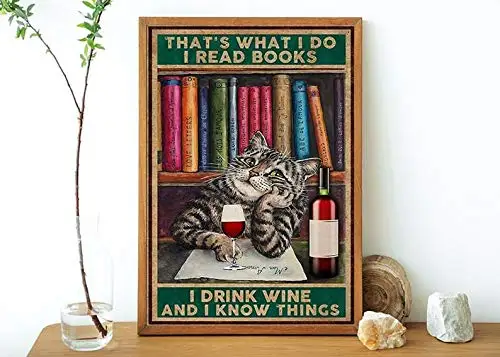 

Metal Tin Sign Poster That's What I Do I Read Books I Drink Wine and I Know Things Metal Sign Cat Lover Metal Sign Wall
