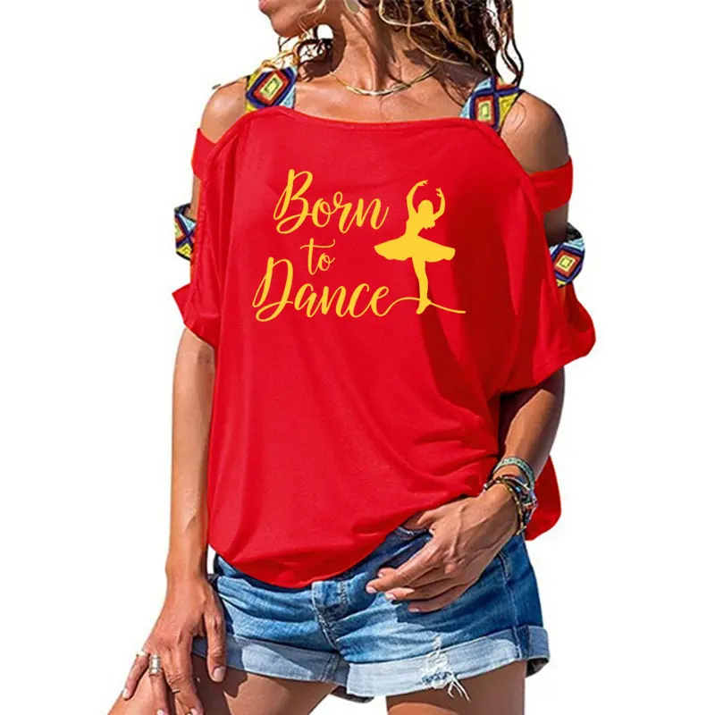 8 Born To Dance, женская футболка, хлопковая, повседневная, забавная, футболка, подарок для леди, Yong, для девушек, короткий рукав, сексуальная, открытая, на плечах, топ, футболка - Цвет: 8