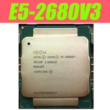 Intel Ксеон E5 2680 V3 процессор SR1XP для X99 материнская плата 2,5 ГГц 12 жильная 30 Мб разъем LGA 2011-3 Процессор E5 2680V3