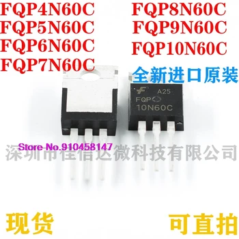 

10pcs/lot FQP 4N60C/5N60C/ 6N60C/7N60C/8N60C/9N60C/10N60C TO220