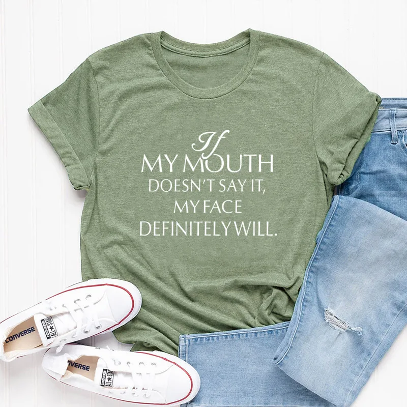If-my-Mouth-Doesn-t-Say-it-My-Face-Definitely-Will-T-Shirt-Summer-Funny-Graphic (15)