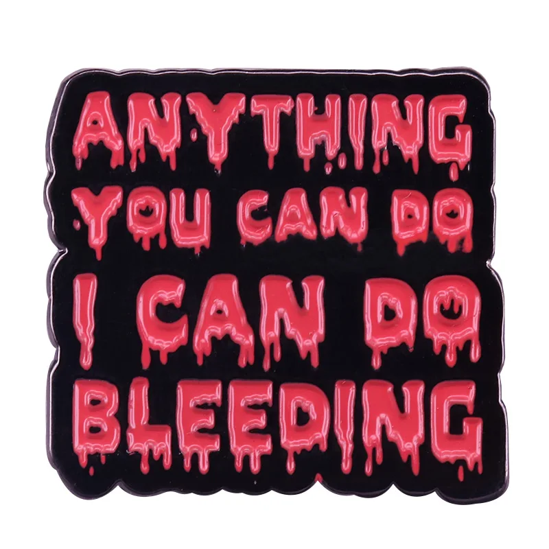 Anything You Can Do I Can Do Bleeding Enamel Pin Womens Special Rights Gift